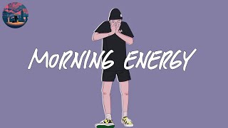 morning energy ☀️ songs to boost your energy up [upl. by Amir]