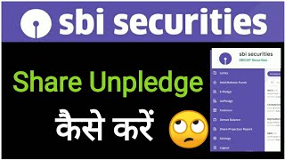 How to Unpledge share in Sbi securities  Shares Unpledge कैसे करें sbisecurities sbismart sbicap [upl. by Vanzant28]