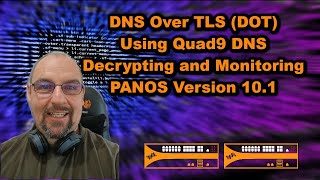 DNS Security III  DNS Over TLS  Palo Alto Firewall Training [upl. by Adikram]