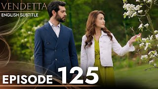 Vendetta  Episode 125 English Subtitled  Kan Cicekleri [upl. by Olegnalehcim508]