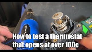 How to test a car thermostat that opens at over 100 Degrees [upl. by Som]