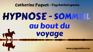 Hypnose  sommeil au bout du voyage [upl. by Niltak242]