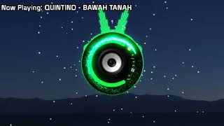 QUINTINO  BAWAH TANAH Bass Boosted [upl. by Etnomaj]