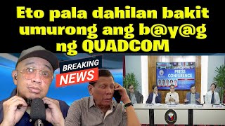 Eto pala dahilan bakitumurong ang byg ng QUADCOM [upl. by Deron482]