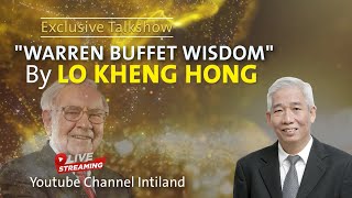 EXCLUSIVE TALKSHOW quotWARREN BUFFETT WISDOMquot BY LO KHENG HONG [upl. by Mcintosh625]