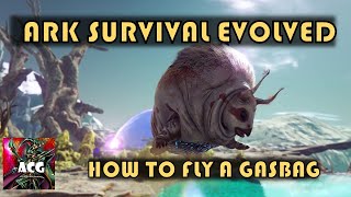 Ark Extinction How to Fly a Gasbag [upl. by Mullen75]