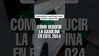 COMO DEDUCIR LA GASOLINA EN 2024 [upl. by Aselehc]