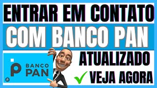 ✅COMO ENTRAR EM CONTATO COM O BANCO PAN  ATUALIZADO [upl. by Ahsa]