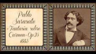 Pablo de Sarasate quotFantasía sobre temas de la ópera Carmenquot Op 25 1883 [upl. by Edson532]