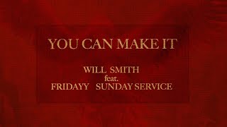 Will Smith  You Can Make It ft Fridayy and Sunday Service Lyric Video [upl. by Oman]