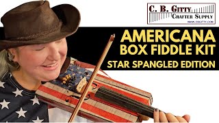 C B Gitty Americana Box Fiddle Kit  Star Spangled Edition [upl. by Agnola]