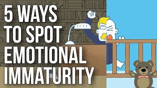 5 Ways to Spot Emotional Immaturity [upl. by Oivatco]