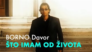 BORNO Davor  Što imam od života  official video [upl. by Sueahccaz]