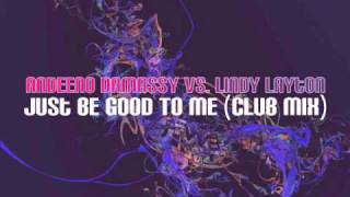 Andeeno Damassy vs Lindy  Just Be Good To Me 2011 Club Mix [upl. by Atinit823]