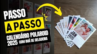 Passo a Passo Calendário Polaroid 2025  Como Imprimir e Fazer da Forma Certa [upl. by Krantz]