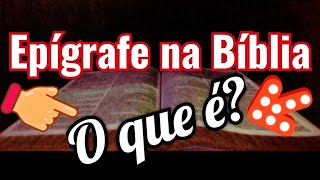 EPÍGRAFE O QUE É NA BÍBLIA [upl. by Anoyi]