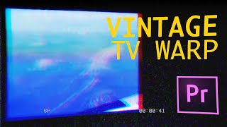 Vintage TV Warp Effect Premiere Pro Tutorial  WHIAG Effects [upl. by Asenaj]