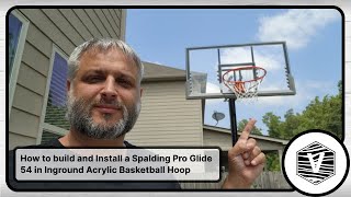 How to build and Install a Spalding Pro Glide 54 in Inground Acrylic Basketball Hoop [upl. by Zilvia]