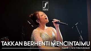 Takkan Berhenti Mencintaimu  Anneth X Forte Entertainment [upl. by Namruht]