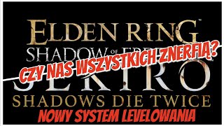 NOWY SYSTEM LEVELOWANIA w DLC  ELDEN RING SHADOW OF THE ERDTREE  Siła Ataku z SEKIRO [upl. by Ylaek]