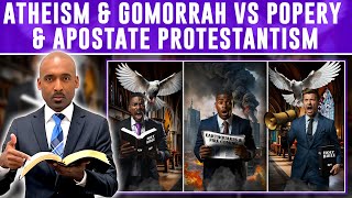 Atheism amp Gomorrah vs Popery amp Protestantism Earthquakes amp Fire Coming Get Latter Rain amp Loud Cry [upl. by Airdnaxila]