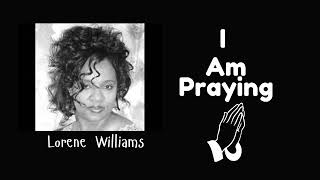 I am Praying  Lorene Williams  Gospel Caribbean [upl. by Aitsirhc]