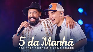 Raí Saia Rodada João Gomes  5 da Manhã Clipe Oficial [upl. by Nameerf]