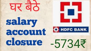 Online HDFC BANK SALARY ACCOUNT Close  online HDFC ACCOUNT Deactivate  HDFC BANK [upl. by Yrmac]