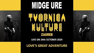 Midge Ure Lovess Great Adventure LIVE at Tvornica Kulture Zagreb on 24th October 2024 [upl. by Ennairak652]