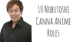 10 Nobutoshi Canna Anime Roles  Same Voice as Guts from Berserk [upl. by Niuqauj894]