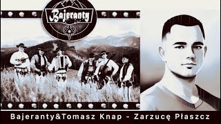 Bajeranty amp Tomasz Knap  Zarzucę Płaszcz [upl. by Luciana]