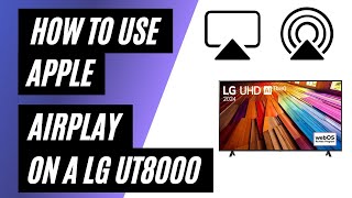 How to Use Apple AirPlay on LG UT8000 [upl. by Eohce]