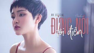 Đừng Nói Tôi Điên  Hiền Hồ  Official Music Video [upl. by Glennie]