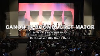 Canon in Boombucket Major by Joseph Benjamin Earp Cuthbertson 8th Grade Band [upl. by Naginarb244]