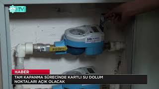 TAM KAPANMA SÜRECİNDE KARTLI SU DOLUM NOKTALARI AÇIK OLACAK [upl. by Macilroy]