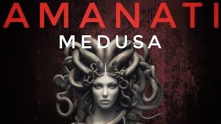 Amanati  Medusa [upl. by Eninahs]