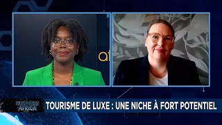 Tourisme de luxe  une niche à fort potentiel Business Africa [upl. by Booth]