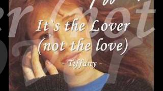 Its the Lover not the love  Tiffany w lyrics [upl. by Yrro]