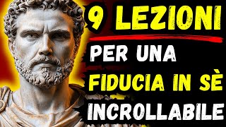 9 LEZIONI PER UNA FIDUCIA IN TE STESSO INCROLLABILE  Stoicismo [upl. by Emad871]