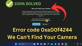 We Cant Find Your Camera Error code 0xa00f4244 In Windows 11 Webcame Is Not Working In Windows 11 [upl. by Ayian92]