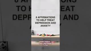 8 affirmations to help treat depression and anxiety [upl. by Zacharia]