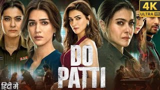 Do Patti 2024 Movie In Hindi Hd  Kajol  Kriti Sanon  Shaheer Sheikh  Facts amp Reviews [upl. by Bergstrom749]