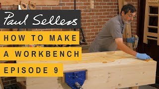 How to Make a Workbench Episode 9  Paul Sellers [upl. by Holey]