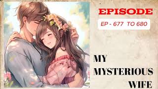 My Mysterious Wife  Episode 677 TO 680  audio story in hindi  Mr Soul [upl. by Annoynek]