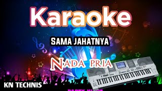 KARAOKE DANGDUT KN TECHNIS  SAMA JAHATNYA  NADA PRIA  VERSI SQUENSER [upl. by Urata]