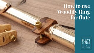 How to Use Woodify Ring for Flute [upl. by Jurgen]