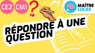 Répondre à une question CE2  CM1  Cycle 2 et 3  Français  Production décrits [upl. by Aribold]