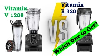 Vitamix v1200 vs e320 Which one to Get [upl. by Alidia]