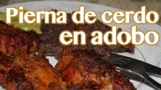 PIERNA DE CERDO EN ADOBO  al estilo de la abuela Oti [upl. by Secnirp791]