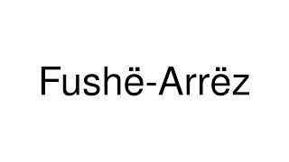 How to Pronounce FushëArrëz Albania [upl. by Cheri351]